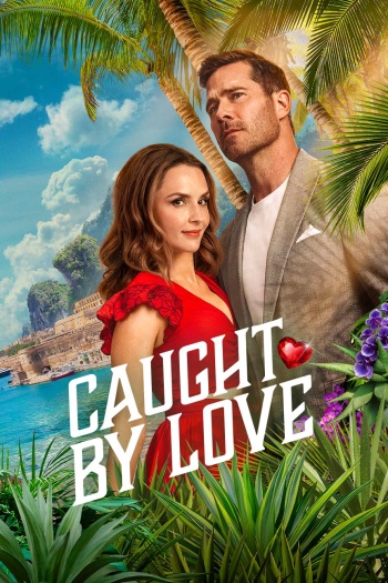 Caught By Love (2026) English ORG Full Movie HDRip | 1080p | 720p | 480p | ESubs